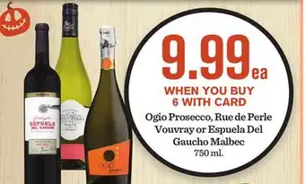 Mariano's Ogio prosecco, rue de perle vouvray or espuela del gaucho malbec offer