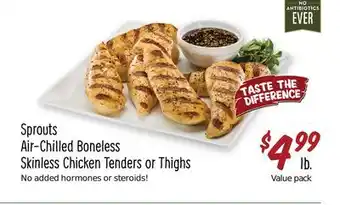 Sprouts Farmers Market Sprouts air-chilled boneless skinless chicken tenders or thighs offer