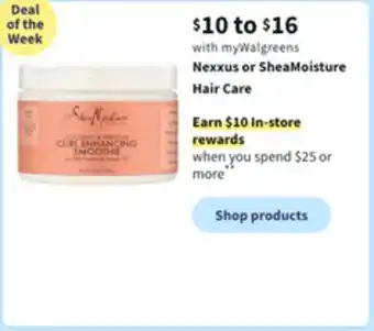 Walgreens Nexxus or sheamoisture hair care offer