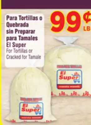 El Super Fresh El super for tortillas or cracked for tamale offer