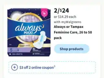 Walgreens Always or tampax feminine care, 26 to 58 pack offer