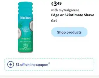 Walgreens Edge or skintimate shave gel offer