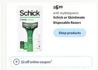 Walgreens Schick or skintimate disposable razors offer