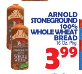 Bravo Supermarkets Arnold stoneground 100% whole wheat bread offer