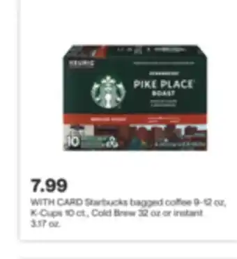 CVS Starbucks bagged coffee 9-12 oz, k-cups 10 ct., cold brew 32 oz or instant 3.17 oz offer
