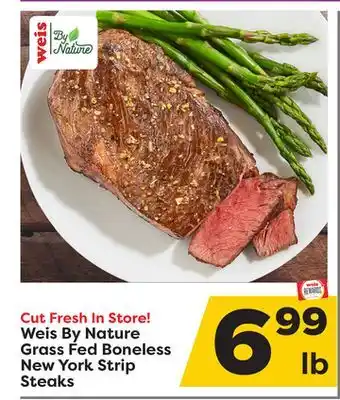 Weis Markets Weis by nature grass fed boneless new york strip steaks offer