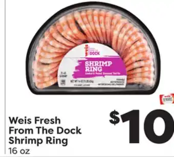 Weis Markets Weis fresh from the dock shrimp ring offer
