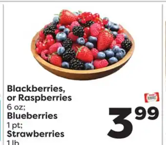 Weis Markets Blackberries, or raspberries 6 oz blueberries 1 pt strawberries 1 lb offer