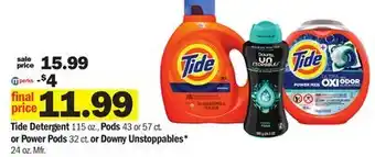 Meijer Tide detergent 115 oz., pods 43 or 57 ct. or power pods 32 ct. or downy unstoppables* 24 oz offer