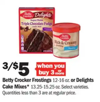 Meijer Betty crocker frostings 12-16 oz. or delights cake mixes* 13.25-15.25 oz offer