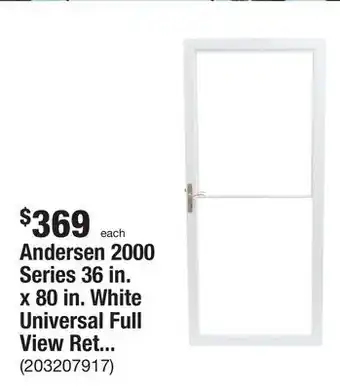 The Home Depot Andersen 2000 series 36 in. x 80 in. white universal full view retractable aluminum storm door with nickel hardware offer