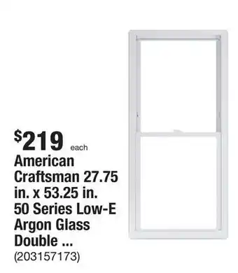 The Home Depot American craftsman 27.75 in. x 53.25 in. 50 series low-e argon glass double hung white vinyl replacement window, screen incl offer
