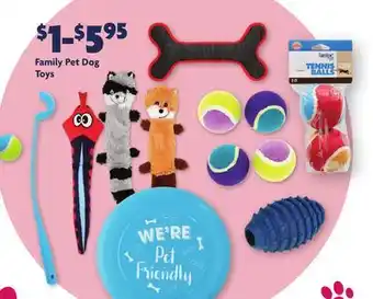 Family Dollar Family pet dog toys offer