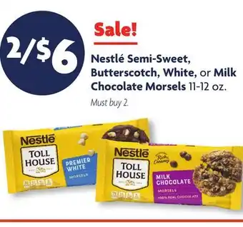 Family Dollar Nestlé semi-sweet, butterscotch, white, or milk chocolate morsels offer