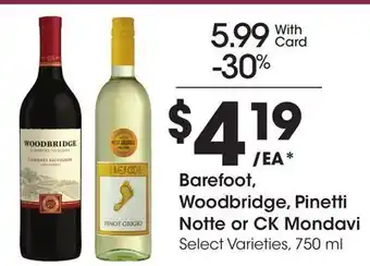 Ralphs Barefoot, woodbridge, pinetti notte or ck mondavi offer