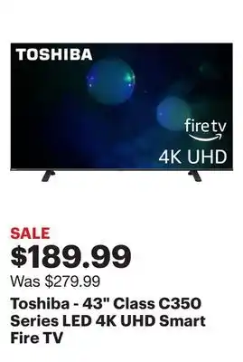 Best Buy Toshiba - 43 class c350 series led 4k uhd smart fire tv offer