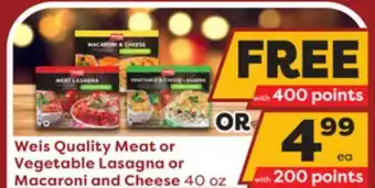 Weis Markets Weis quality meat or vegetable lasagna or macaroni and cheese offer