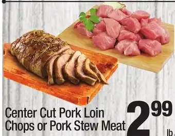 Super King Markets Center cut pork loin chops or pork stew meat offer