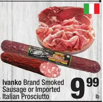 Super King Markets Ivanko brand smoked sausage or imported italian prosciutto brand offer