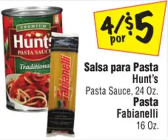 El Super Hunt's pasta sauce 24 oz., fabianelli pasta 16 oz offer