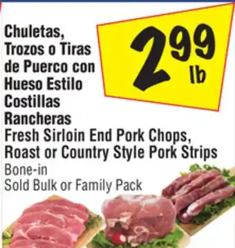 El Super Fresh sirloin end pork chops, roast or country style pork strips offer