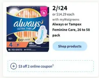 Walgreens Always or tampax feminine care, 26 to 58 pack offer