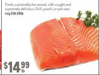 New Seasons Market Fresh, Sustainably Harvested, Wild-caught And Supremely Delicous, Grill, Poach Or Pan Sear offer