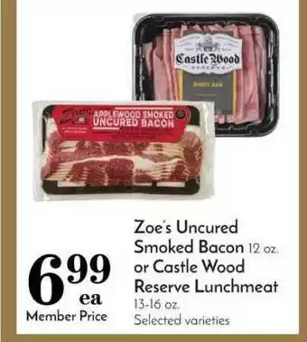 Pavilions Zoe's Uncured Smoked Bacon Or Castle Wood Reserve Lunchmeat offer