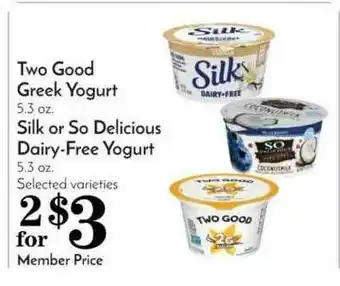 Pavilions Two Good Greek Yogurt, Silk Or So Delicious Dairy-Free Yogurt offer