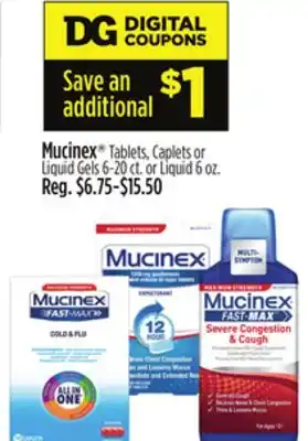 Dollar General Mucinex tablets, caplets or liquid gels 6-20 ct. or liquid 6 oz offer
