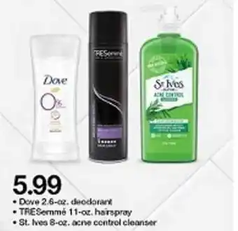 Target Dove 2.6-oz. Deodorant, Tresemmé 11-oz. Hairspray, St. Ives 8.oz. Acne Control Cleanser offer