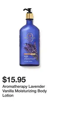 Bath & Body Works Aromatherapy lavender vanilla moisturizing body lotion offer