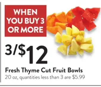 Fresh Thyme Fresh thyme cut fruit bowls offer