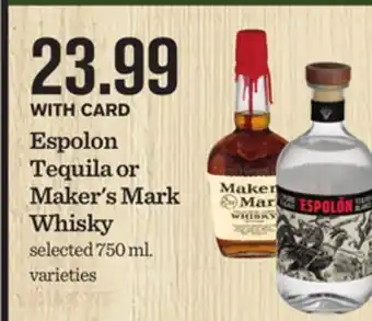 Mariano's Espolon tequila or maker's mark whisky offer