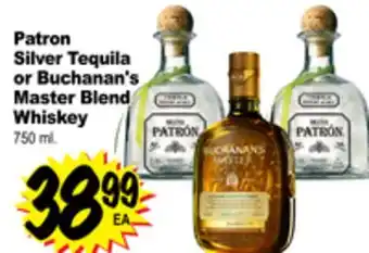 Superior Grocers Patron silver tequila or buchanan's master blend whiskey offer
