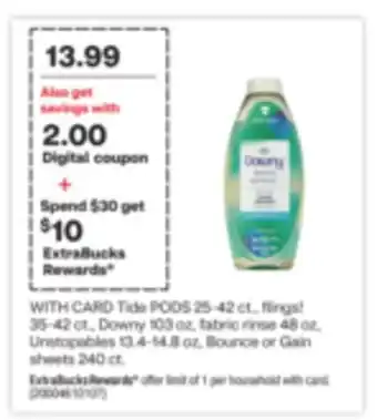 CVS Tide pods 25-42 ct., flings! 35-42 ct., downy 103 oz, fabric rinse 48 oz, unstopables 13.4-14.8 oz, bounce or gain sheets 240 offer