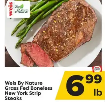 Weis Markets Weis by nature grass fed boneless new york strip steaks offer