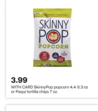 CVS Skinnypop popcorn 4.4-5.3 oz or paqui tortilla chips 7 oz offer