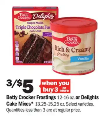 Meijer Betty crocker frostings 12-16 oz. or delights cake mixes* 13.25-15.25 oz offer