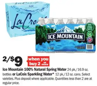 Meijer Ice mountain 100% natural spring water 24 pk./16.9 oz. bottles or lacoix sparkling water* 12 pk./12 oz. cans offer