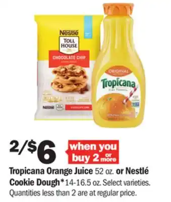 Meijer Tropicana orange juice 52 oz. or nestlé cookie dough* 14-16.5 oz offer