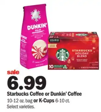 Meijer Starbucks coffee or dunkin' coffee 10-12 oz. bag or k-cups 6-10 ct offer