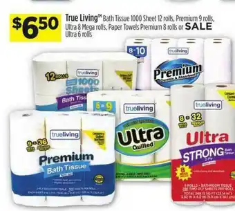 Dollar General True Living Bath Tissue Sheet Premium Ultra 8 Mega Rolls Paper Towels Premium Or Ultra 6 Rolls offer