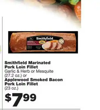Family Fare Smithfield Marinated Pork Loin Fillet Applewood Smoked Bacon Pork Loin Fillet offer