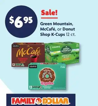 Family Dollar Green mountain, mccafé, or donut shop k-cups offer