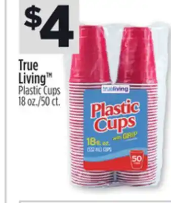 Dollar General True living plastic cups offer