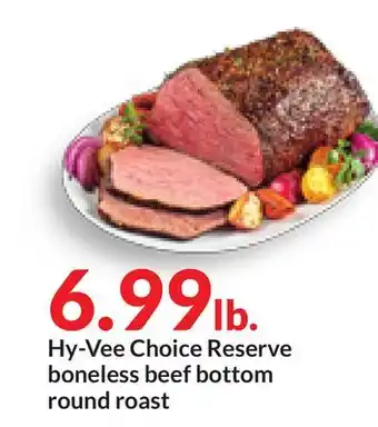Hy-Vee Hy-vee choice reserve boneless beef bottom round roast offer