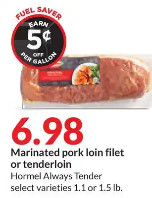 Hy-Vee Hormel always tender marinated pork loin filet or tenderloin offer