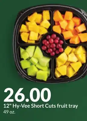 Hy-Vee 12 hy-vee short cuts fruit tray offer