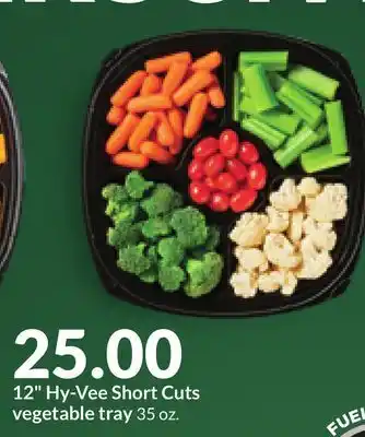 Hy-Vee 12 hy-vee short cuts vegetable tray offer